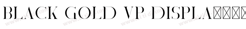 Black Gold VP Displa字体转换 Black Gold VP Displa字体转换